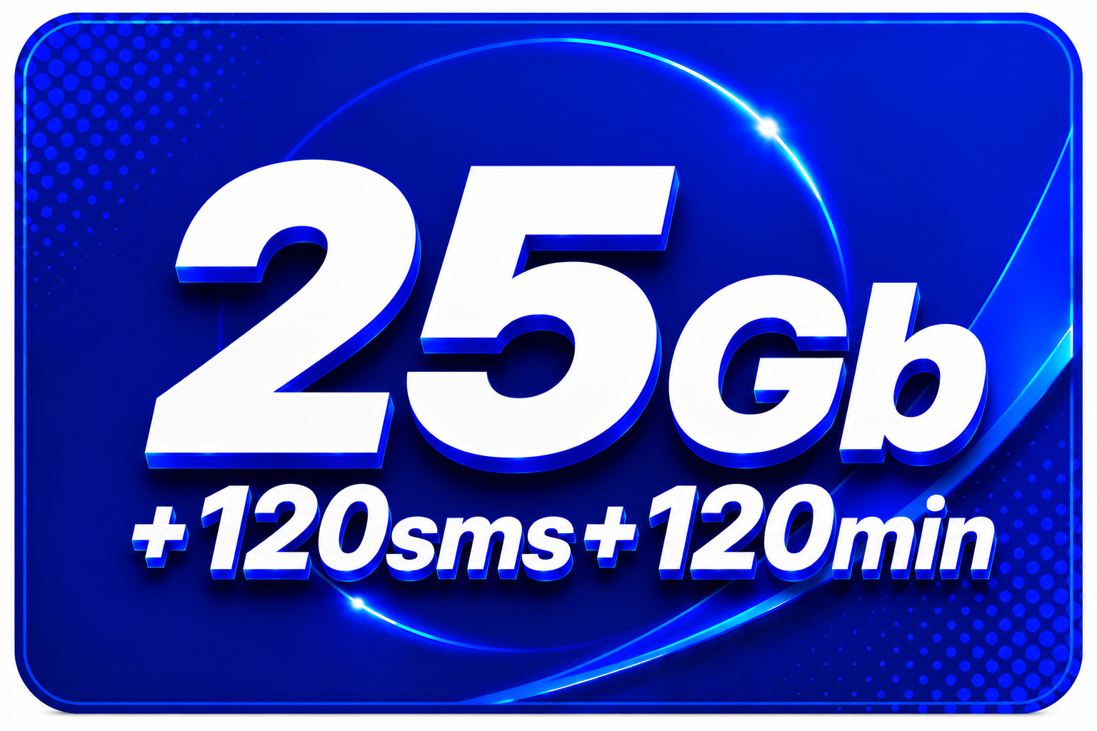 25 GB/ 120 SMS / 120 MIN